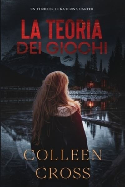 Cover for Colleen Cross · La Teoria Dei Giochi (Taschenbuch) (2024)