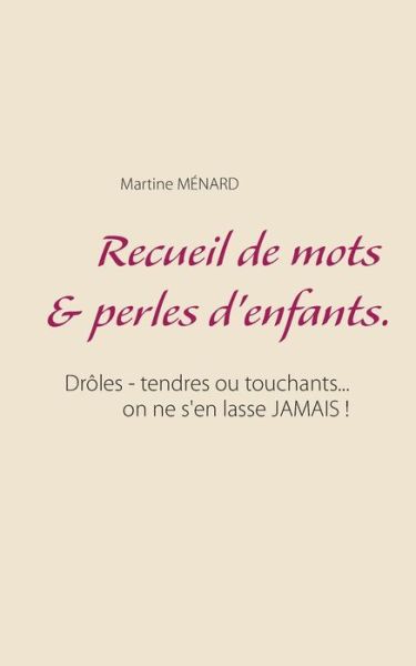 Cover for Ménard · Recueil de mots &amp; perles d'enfan (Book) (2020)