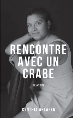 Cover for Cynthia Arlapen · Rencontre avec un crabe (Paperback Book) (2022)