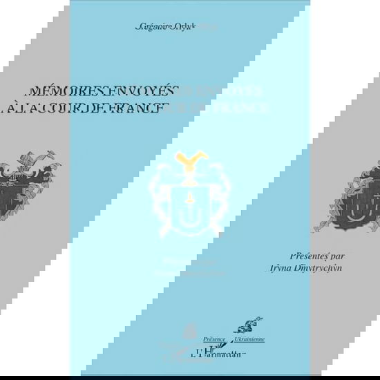 Cover for Grégoire Orlyk · Mémoires envoyés à la cour de France (Paperback Book) (2020)