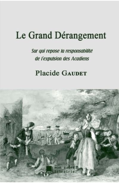 Cover for Placide Gaudet · Le Grand Derangement (Paperback Book) (2019)