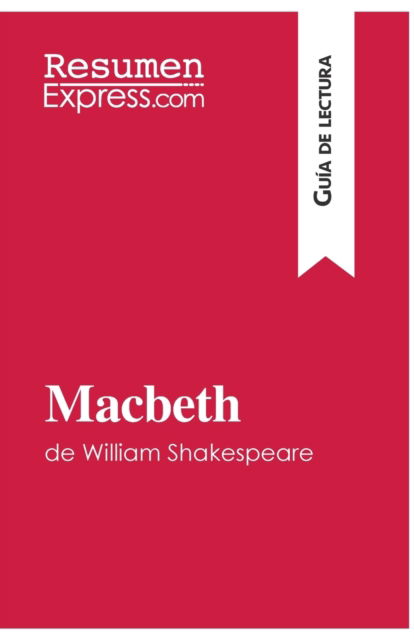 Cover for Resumenexpress · Macbeth de William Shakespeare (Guia de lectura) (Taschenbuch) (2015)