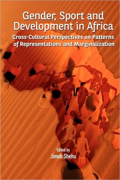 Cover for Jimoh Shehu · Gender, Sport and Development in Africa. Cross-cultural Perspectives on Patterns of Representations and Marginalization (Paperback Book) (2010)