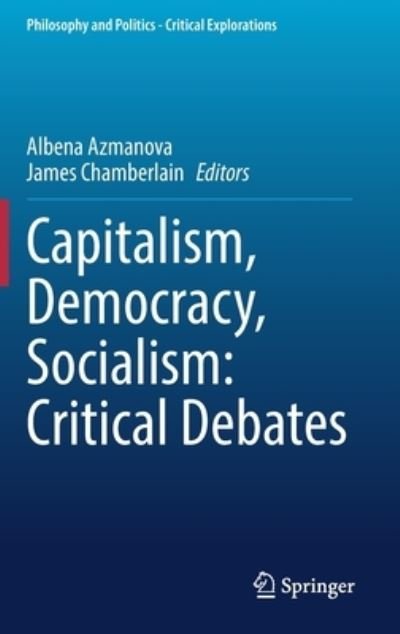 Cover for Capitalism, Democracy, Socialism: Critical Debates - Philosophy and Politics - Critical Explorations (Hardcover bog) [1st ed. 2022 edition] (2022)