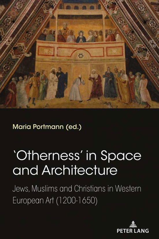 Cover for Maria Portmann · 'Otherness' in Space and Architecture: Jews, Muslims and Christians in Western European Art (1200-1650) (Paperback Book) [New edition] (2020)
