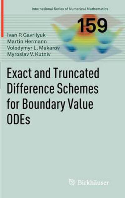 Cover for Ivan Gavrilyuk · Exact and Truncated Difference Schemes for Boundary Value ODEs - International Series of Numerical Mathematics (Gebundenes Buch) [2011 edition] (2011)