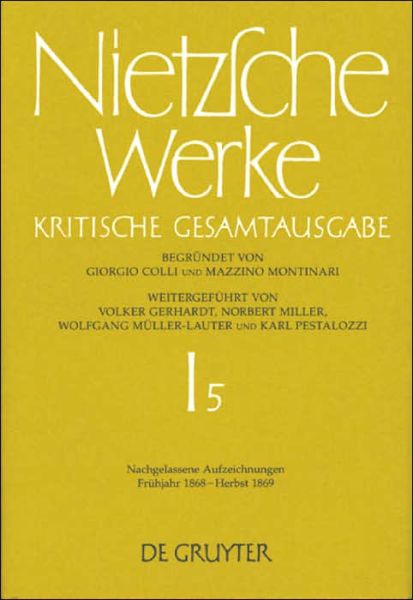 Cover for Friedrich Wilhelm Nietzsche · Nachgelassene Aufzeichnungen Fruhjahr 1868-herbst 1869 (V. 5) (German Edition) (Hardcover Book) [German edition] (2003)