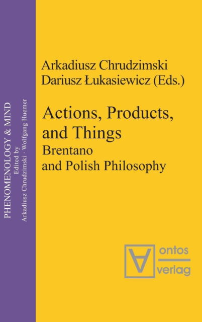 Cover for Arkadiusz Chrudzimski · Actions, Products, and Things (Book) (2006)