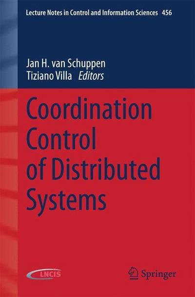 Jan H Van Schuppen · Coordination Control of Distributed Systems - Lecture Notes in Control and Information Sciences (Paperback Book) [2015 edition] (2014)