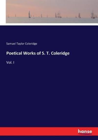 Cover for Samuel Taylor Coleridge · Poetical Works of S. T. Coleridge (Paperback Book) (2017)