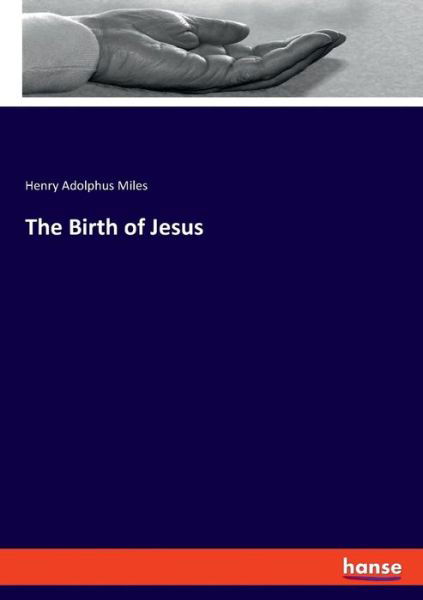 The Birth of Jesus - Miles - Böcker -  - 9783337771065 - 20 april 2019