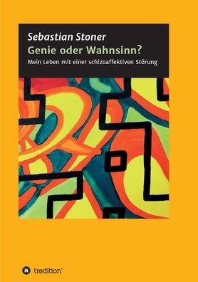 Cover for Sebastian Stoner · Genie oder Wahnsinn? (Paperback Book) (2021)