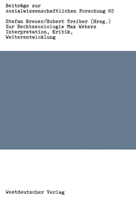 Zur Rechtssoziologie Max Webers - Beitrage Zur Sozialwissenschaftlichen Forschung - Stefan Breuer - Books - Springer Fachmedien Wiesbaden - 9783531117065 - 1984