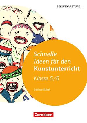 Schnelle Ideen für den Kunstunterricht in der Sekundarstufe I 5./6. Schuljahr - Kopiervorlagen - Gerlinde Blahak - Books - Cornelsen Vlg Scriptor - 9783589158065 - February 1, 2016