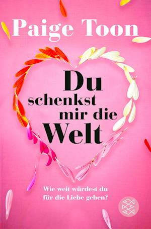 Du Schenkst Mir Die Welt - Paige Toon - Books -  - 9783596707065 - 