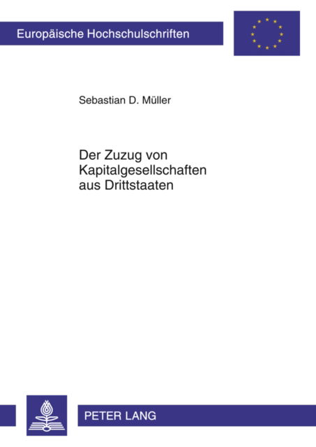 Cover for Sebastian Muller · Der Zuzug Von Kapitalgesellschaften Aus Drittstaaten - Europaeische Hochschulschriften Recht (Paperback Book) [German edition] (2011)