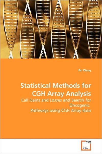 Cover for Pei Wang · Statistical Methods for Cgh Array Analysis: Call Gains and Losses and Search for Oncogenic  Pathways Using Cgh Array Data (Paperback Book) (2010)