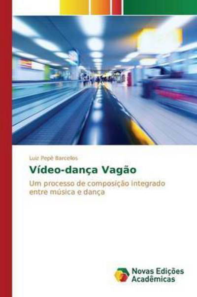 Cover for Barcellos Luiz Pepe · Video-danca Vagao (Paperback Book) (2015)