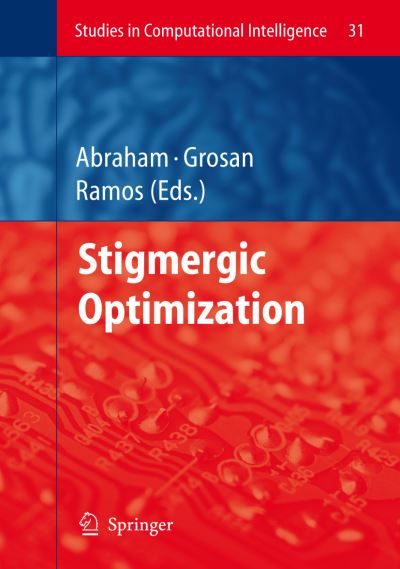 Cover for Ajith Abraham · Stigmergic Optimization - Studies in Computational Intelligence (Paperback Book) [Softcover reprint of hardcover 1st ed. 2006 edition] (2010)