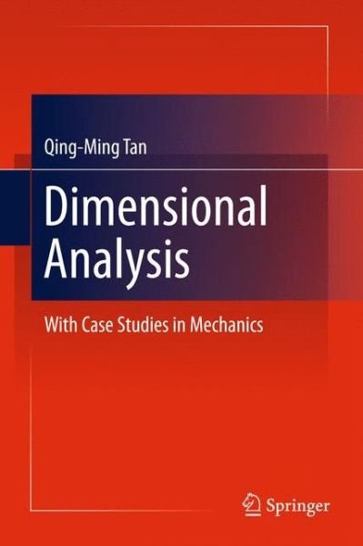 Cover for Qing-Ming Tan · Dimensional Analysis: With Case Studies in Mechanics (Paperback Book) [2011 edition] (2014)