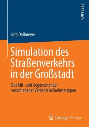 Cover for Joerg Dallmeyer · Simulation Des Strassenverkehrs in Der Grossstadt: Das Mit- Und Gegeneinander Verschiedener Verkehrsteilnehmertypen (Paperback Book) [2014 edition] (2014)