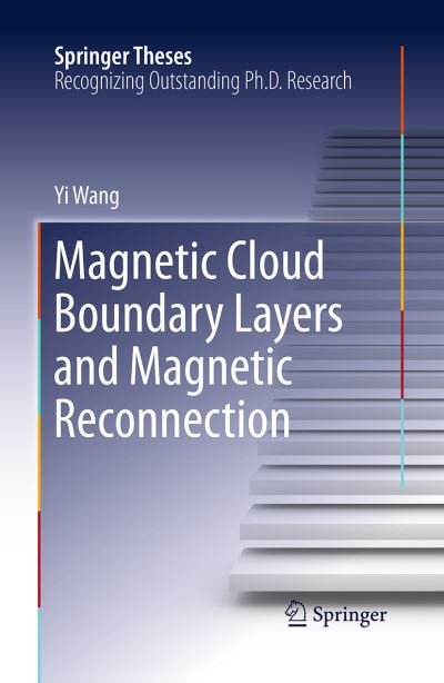 Cover for Yi Wang · Magnetic Cloud Boundary Layers and Magnetic Reconnection - Springer Theses (Paperback Book) [Softcover reprint of the original 1st ed. 2016 edition] (2016)