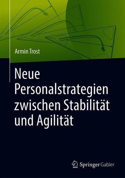 Cover for Armin Trost · Neue Personalstrategien zwischen Stabilitat und Agilitat (Hardcover Book) (2018)