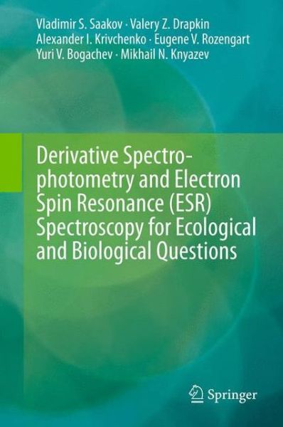 Cover for Vladimir S. Saakov · Derivative Spectrophotometry and Electron Spin Resonance (ESR) Spectroscopy for Ecological and Biological Questions (Hardcover Book) (2012)