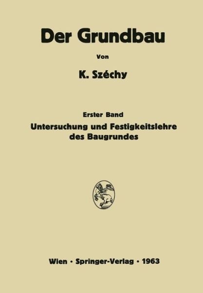 Cover for K Szechy · Untersuchung Und Festigkeitslehre Des Baugrundes - Der Grundbau (Paperback Book) [Softcover Reprint of the Original 1st 1963 edition] (2012)