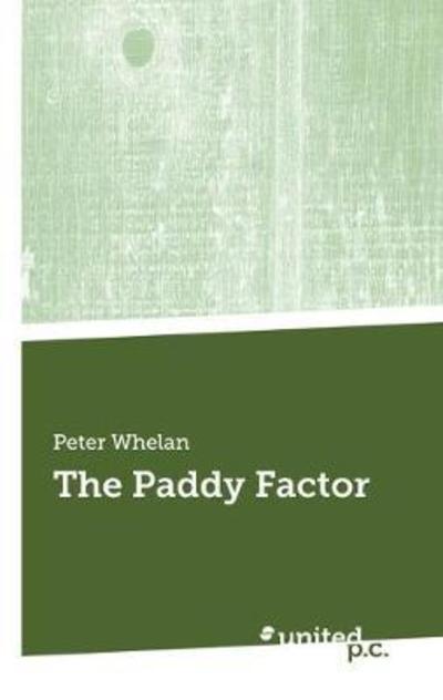 Cover for Peter Whelan · The Paddy Factor (Paperback Book) (2018)