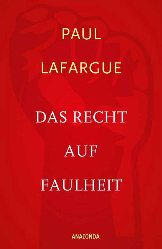 Cover for Lafargue · Das Recht auf Faulheit und Die (Buch)
