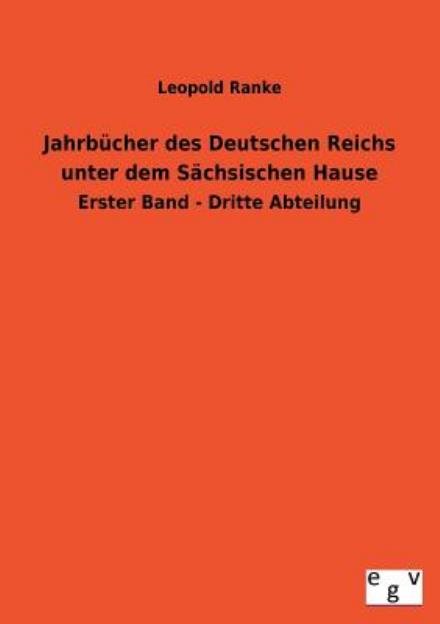 Cover for Leopold Von Ranke · Jahrbucher Des Deutschen Reichs Unter Dem Sachsischen Hause (Pocketbok) [German edition] (2013)