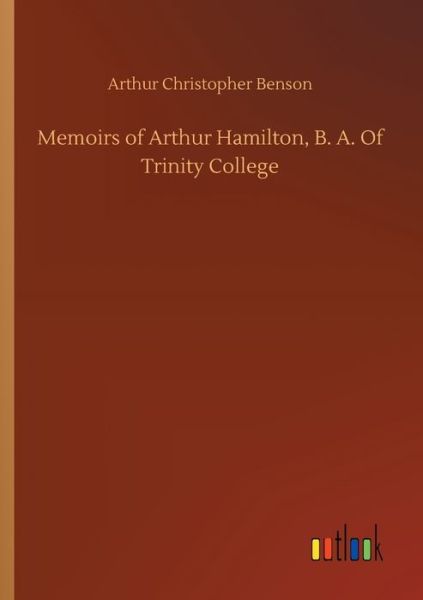 Cover for Benson · Memoirs of Arthur Hamilton, B. A (Bok) (2019)