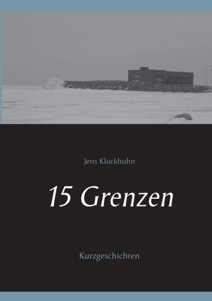 Cover for Kluckhuhn · 15 Grenzen (Book) (2019)