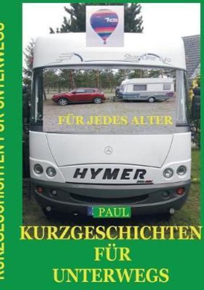 Kurzgeschichten FÃ¯Â¿Â½r Unterwegs - Gunter Richter - Books - Books on Demand - 9783746089065 - March 28, 2018