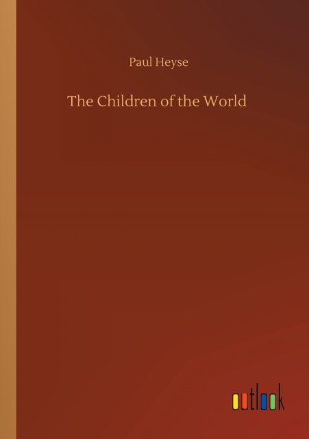 Cover for Paul Heyse · The Children of the World (Paperback Book) (2020)