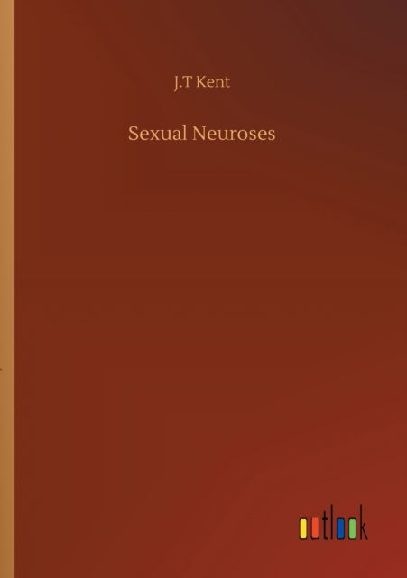 Cover for J T Kent · Sexual Neuroses (Taschenbuch) (2020)