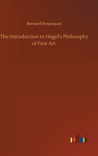 Cover for Bernard Bosanquet · The Introduction to Hegel's Philosophy of Fine Art (Gebundenes Buch) (2020)