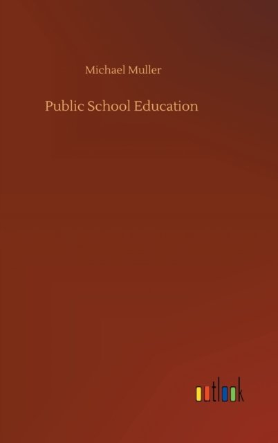 Cover for Michael Muller · Public School Education (Innbunden bok) (2020)