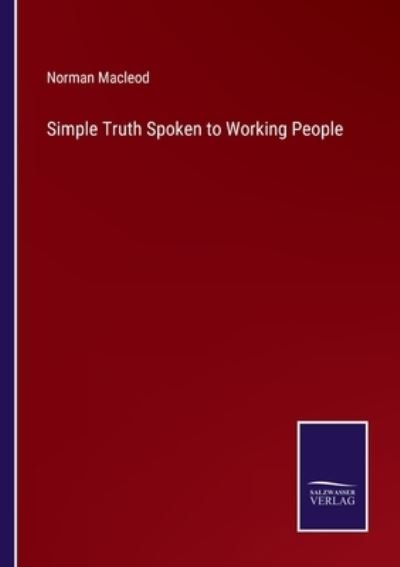 Cover for Norman MacLeod · Simple Truth Spoken to Working People (Paperback Book) (2022)