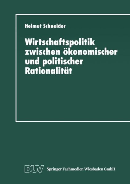 Cover for Schneider, Helmut (Louisiana State University, Baton Rouge, Usa) · Wirtschaftspolitik Zwischen OEkonomischer Und Politischer Rationalitat: Metaanalyse Ausgewahlter Bereiche Des Bundesdeutschen Finanzausgleichs (Paperback Book) [1997 edition] (2013)