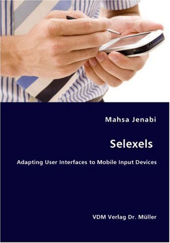 Cover for Mahsa Jenabi · Selexels- Adapting User Interfaces to Mobile Input Devices (Paperback Book) (2007)