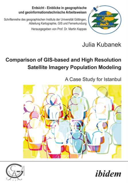 Cover for Julia Kubanek · Comparison of GIS-based and High Resolution Satellite Imagery Population Modeling: A Case Study for Istanbul - Erdsicht - Einblicke in geographische und geoinformationstechnische Arbeitsweisen (Paperback Book) (2011)