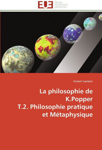 Cover for Hubert Cambier · La Philosophie De K.popper  T.2. Philosophie Pratique et Métaphysique (Paperback Book) [French edition] (2018)