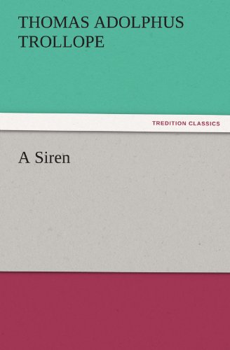 Cover for Thomas Adolphus Trollope · A Siren (Tredition Classics) (Taschenbuch) (2011)