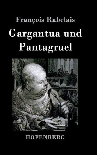 Cover for Francois Rabelais · Gargantua Und Pantagruel (Hardcover Book) (2016)