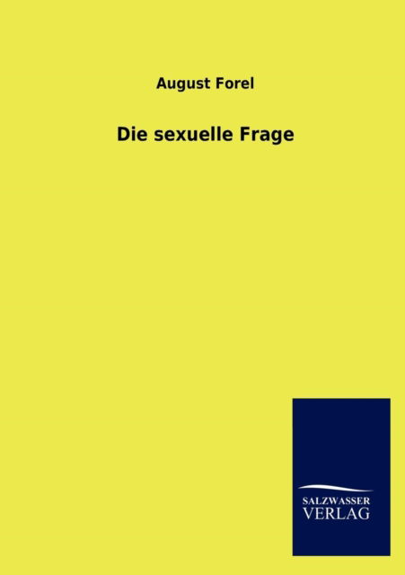 Cover for August Forel · Die Sexuelle Frage (Paperback Book) [German edition] (2012)