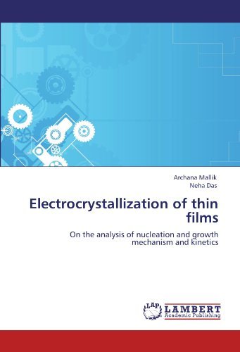 Cover for Neha Das · Electrocrystallization of Thin Films: on the Analysis of Nucleation and Growth Mechanism and Kinetics (Paperback Book) (2011)