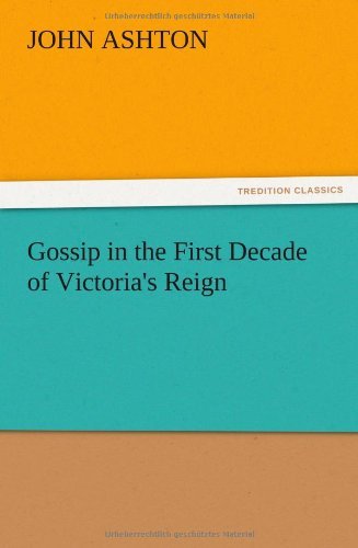 Cover for John Ashton · Gossip in the First Decade of Victoria's Reign (Taschenbuch) (2012)
