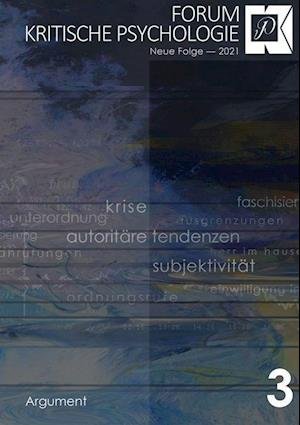 Cover for Argument- Verlag GmbH · Forum Kritische Psychologie / Krise - Autoritäre Tendenzen - Subjektivität (Paperback Book) (2021)